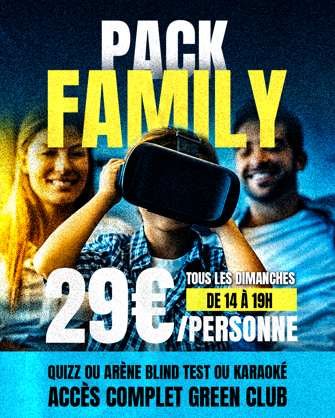Affiche Pack Family à 29€ par personne : enfant avec casque VR entouré de ses parents souriants